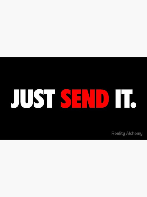 Just Send It Sticker - Sticker Graphic - Auto, Wall, Laptop, Cell, Truck Sticker for Windows, Cars, Trucks