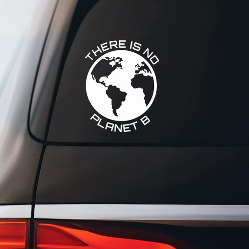There is No Planet B Sticker Decal Notebook Car Laptop 5"x5.5" (White)