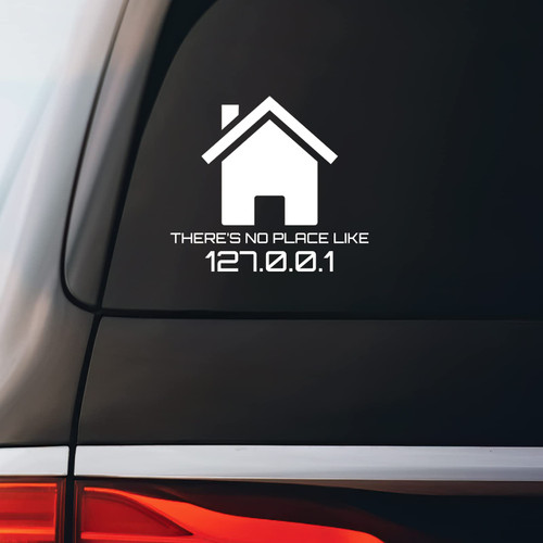 There's No Place Like 127.0.0.1 Sticker Decal Notebook Car Laptop 5.5"x5" (White)