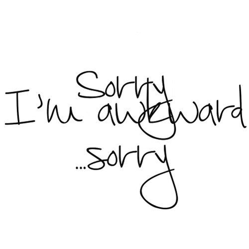 Funny Sorry I'm Awkward. Sorry Vinyl Sticker Car Decal (6" White)