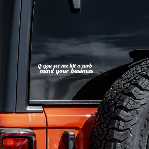 If I Hit A Curb Mind Your Business Decal Vinyl Sticker Auto Car Truck Wall Laptop | White | 8" x 1"
