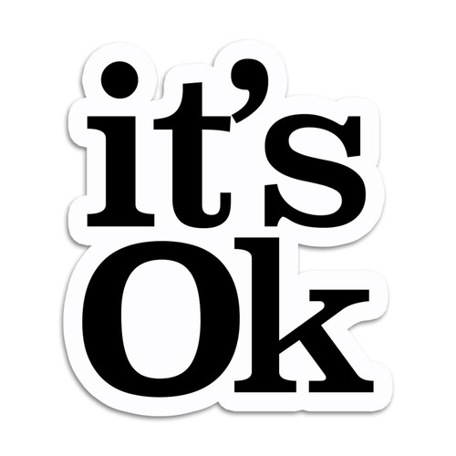 It's OK Sticker Decal Notebook Car Laptop 5.5"x5.5" (Color)