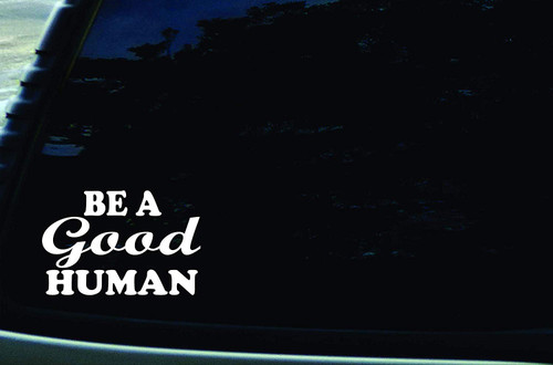 Be a Good Human Decal Sticker by Universal Tagline