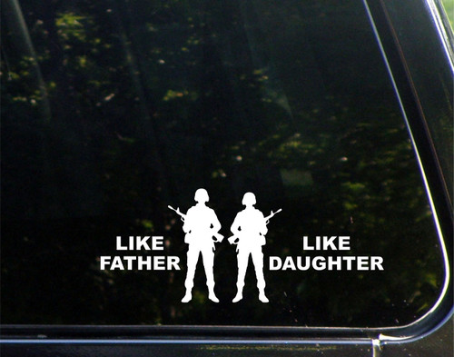Like Father Like Daughter (Military) - for Cars Funny Car Vinyl Bumper Sticker Window Decal | White | 8.75" inch