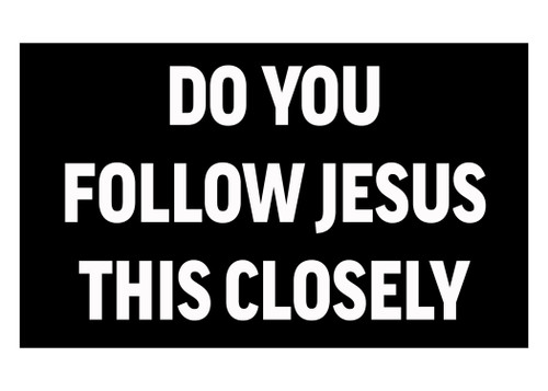 Sarcastic Large Funny Auto Window Decal Bumper Sticker Do You Follow Jesus This Closely Car Truck RV Boat 3x5 Inch
