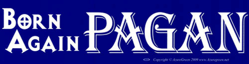 AzureGreen Born Again Pagan - Bumper Sticker/Decal (11.5" X 3")