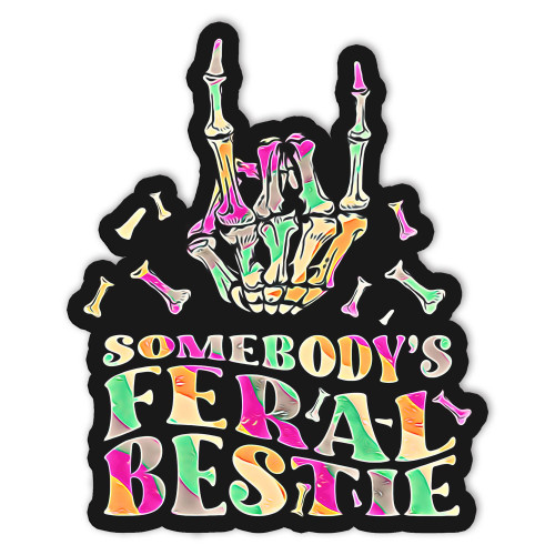 CVHoming Sticker, Somebody's Feral Bestie Funny Graphic for Best Friends Sticker, Sticker Vinyl Waterproof, Stickers for Water Bottles,Skateboards and Notebooks, Laptop Stickers