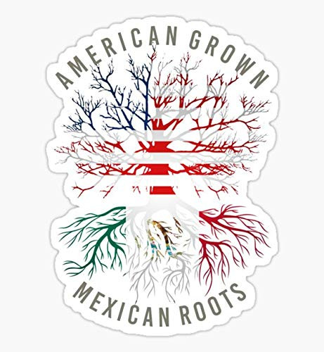 American Grown Mexican Roots Mexico Heritage Pride - Sticker Decal for Cars Windows Walls Laptops ETC