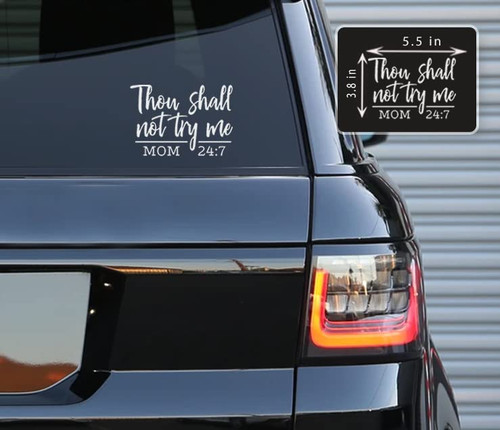 Printbeat Thou Shall Not Try Me Mom 24:7 -n Vinyl Decals Stickers for Cars, Van, Trucks, Laptop (White, 5.5 x 3.8)