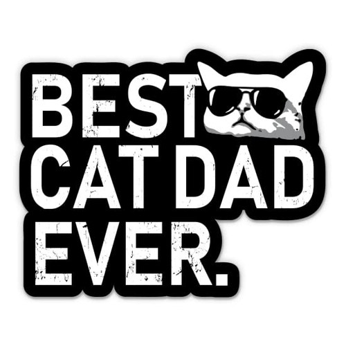 Best Cat Dad Ever Sticker - 3" Laptop Sticker - Waterproof Vinyl for Car, Phone, Water Bottle - Funny Cat Dad Decal