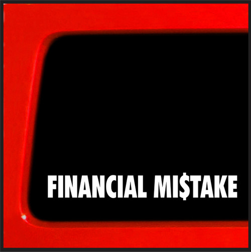 Sticker Connection | Financial Mistake | Bumper Sticker Vinyl Decal Funny Offroad, for Car, Truck, Window, Laptop, Wall, Boat, Wheeler | 1.2"x7.5" (White)