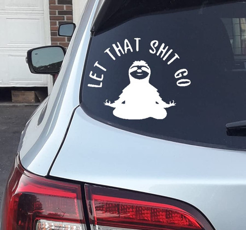 White Let That Shit Go Decal Sticker Yoga Meditating Sloth Cute Funny Vinyl Decal for Cars Laptops Trucks Walls iPad Bathroom Mirror, Motorcycle, 5.5 Wide x 4.5 Inches Tall.