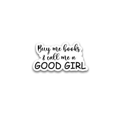 STICKYAME (3pcs) Buy Me Books and Call Me A Good Girl Sticker, Kindle Stickers, Reading Stickers, Bookish Stickers, Bookish Water Assistant Die-Cut Vinyl Sticker for Laptop, Phone,Water Bottles, Skateboard, Bookish Stickers for Kindle, Book Stickers