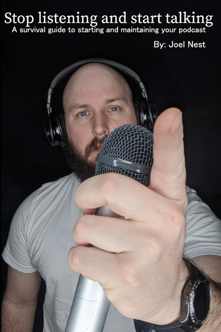 Stop listening and start talking: A survival guide to starting and maintaining your podcast