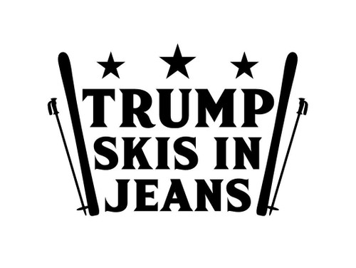 Trump Skis in Jeans Decal Vinyl Sticker|Cars Trucks Vans Walls Laptop| Black |5.5 x 3.6 in|DUC244