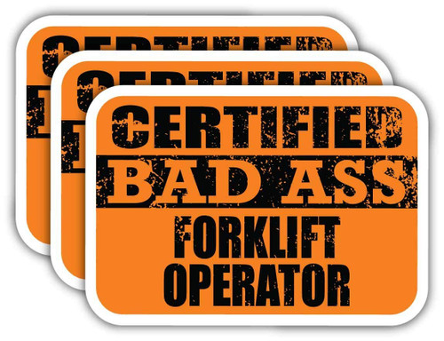 (x3) Certified Bad Ass Forklift Operator Stickers | Cool Funny Occupation Job Career Gift Idea | 3M Sticker Vinyl Decal for Laptops, Hard Hats, Windows, Cars