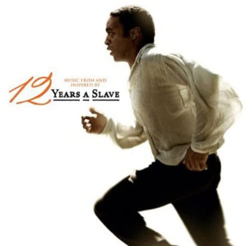 12 Years A Slave (Music From and Inspired by the Motion Picture) 12 Years A Slave (Music From and Inspired by the Motion Picture)