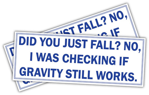 (x2) Did You just Fall? No | Funny Sticker Decal, Humor Sticker for Cars, Trucks, Hard Hats, toolboxes, Luggage (x2) Did You just Fall? No | Funny Sticker Decal, Humor Sticker for Cars, Trucks, Hard Hats, toolboxes, Luggage