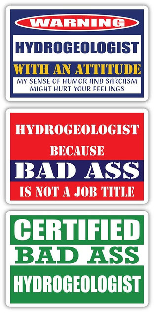 (x3) Certified Bad Ass Hydrogeologist with an Attitude Stickers | Funny Occupation Job Career Gift Idea | 3M Vinyl Sticker Decals for laptops, Hard Hats, Windows