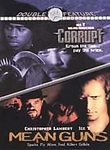 Corrupt/Mean Guns [DVD]