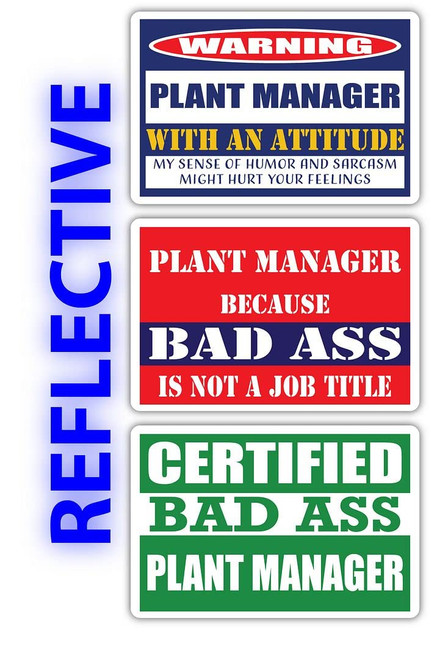 (x3) Certified Bad Ass Plant Manager with an Attitude Stickers | Funny Occupation Job Career Gift Idea | 3M Reflective Vinyl Sticker Decals for laptops, Hard Hats, Windows