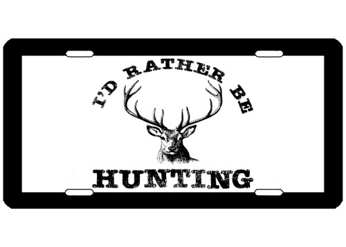 Funny I'd Rather Be Hunting License Plate Novelty Auto Car Tag Vanity Gift Deer Buck Joke Gift for Hunter Hunt Funny I'd Rather Be Hunting License Plate Novelty Auto Car Tag Vanity Gift Deer Buck Joke Gift for Hunter Hunt