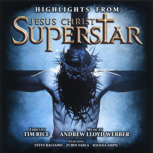 Jesus Christ Superstar - Highlights Jesus Christ Superstar - Highlights