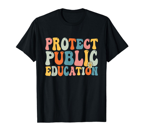 Protect Public Education Public Teacher School T-Shirt