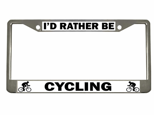 I'd Rather be Cycling Chrome Metal Auto License Plate Frame Car Tag Holder I'd Rather be Cycling Chrome Metal Auto License Plate Frame Car Tag Holder