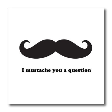 3dRose ht_107316_2 I Mustache You a Question-Iron on Heat Transfer for White Material, 6 by 6-Inch