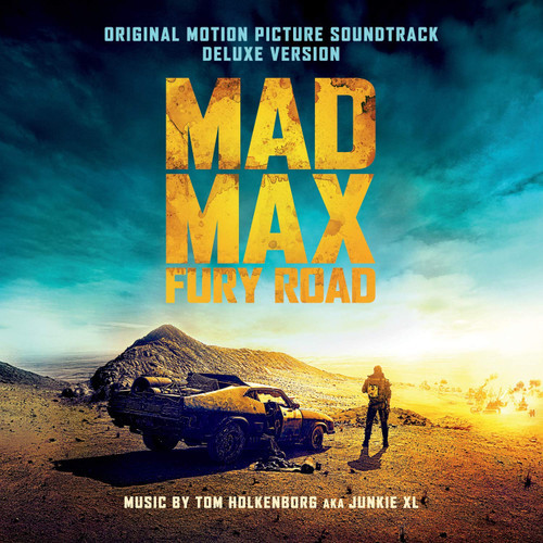 Mad Max: Fury Road (Original Motion Picture Soundtrack)