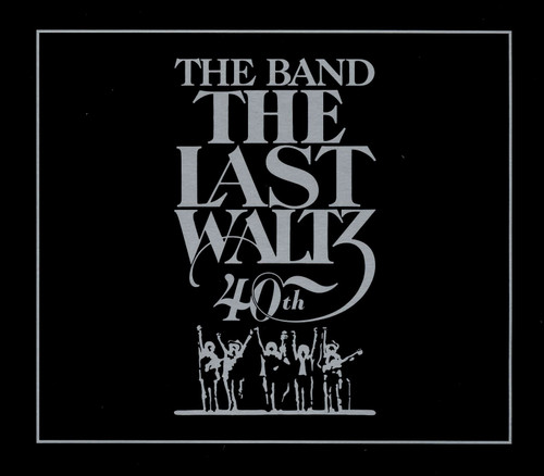 The Last Waltz (40th Anniversary Edition)