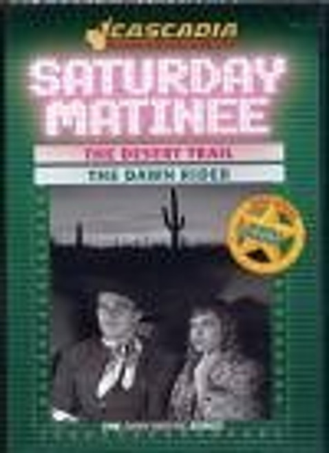 Saturday Matinee Double Feature - The Desert Trail / the Dawn Rider