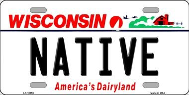 Native Wisconsin Metal Novelty License Plate Tag LP-10650