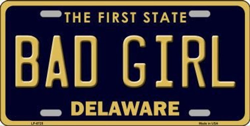 Smart Blonde LP-6725 Bad Girl Delaware Novelty Metal License Plate Smart Blonde LP-6725 Bad Girl Delaware Novelty Metal License Plate