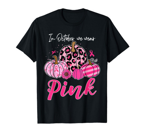 In October We Wear Pink Pumpkin Breast Cancer Awareness T-Shirt