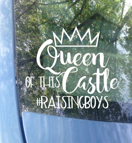 Funny Raising Boys Mom of Boys Car Decal Car Sticker Laptop Decal Sons All Boy Mom Mom Sticker Bumper Sticker Queen Castl