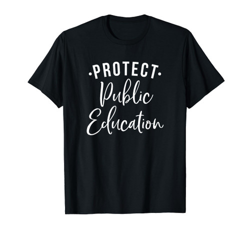 Protect Public Education Public School Teacher Team Gifts T-Shirt