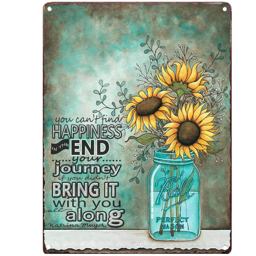TISOSO You Can't Find the Happiness In the End Retro Vintage Sunflower Tin Sign Primitive Country Farmhouse Home Decor 8X12Inch