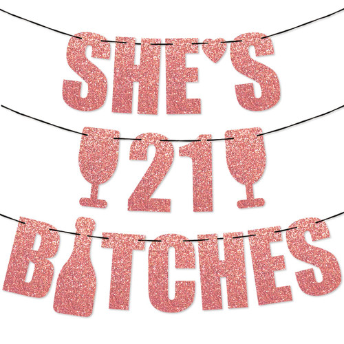 PartyForever 21st Birthday Banner Decorations SHE'S 21 BITCHES Banner For Women with Rose Gold Glitter Letters Sign for I'M 21 BITCHES Banner Her