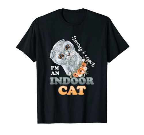Shy Gray Kitty Sorry I Can't I'm An Indoor Cat With Flower T-Shirt