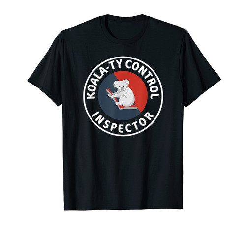 Funny Quality Control Inspector TShirt Koala-ty Bear Shirt
