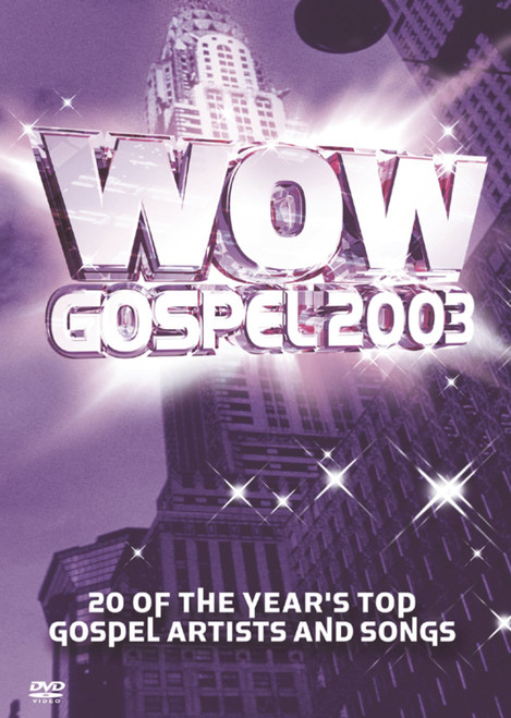 WOW Gospel 2003 - 20 Of The Year's Top Artists And Songs