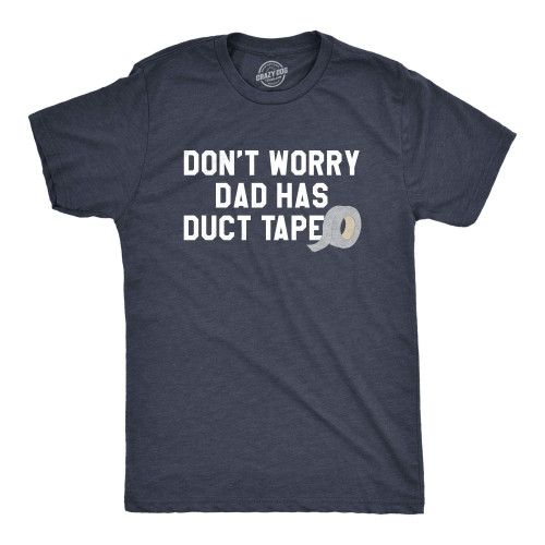 Mens Don't Worry Dad Has Duct Tape Funny Father Handyman Fix It T Shirt Funny Mens Shirts for Dad with Adult Humor Navy XXL