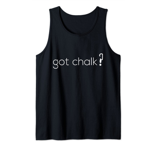 Got Chalk Boulder Wall Climber Indoor Gym Boulderer Climb Tank Top