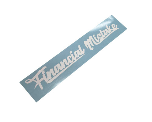 Financial Mistake Windshield Decal Sticker Banner Car Truck SUV (26" X 3.5")