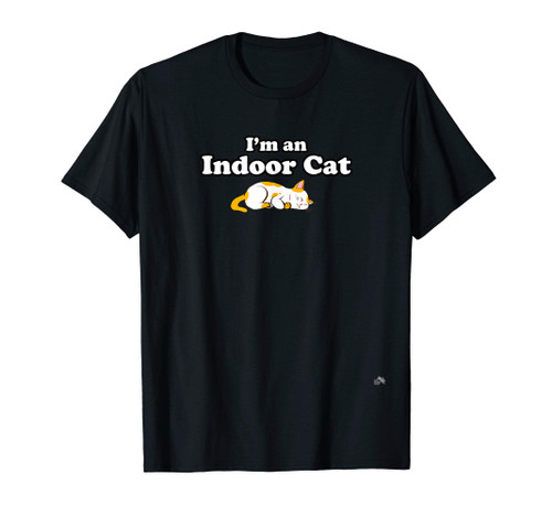 I'm an Indoor Cat Funny Anti Social Introvert Gift T-Shirt I'm an Indoor Cat Funny Anti Social Introvert Gift T-Shirt