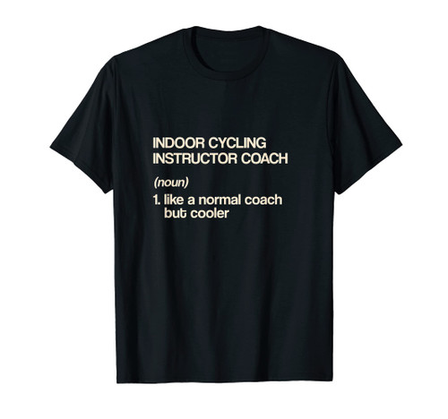 Indoor Cycling Instructor Coach Definition Funny T-Shirt