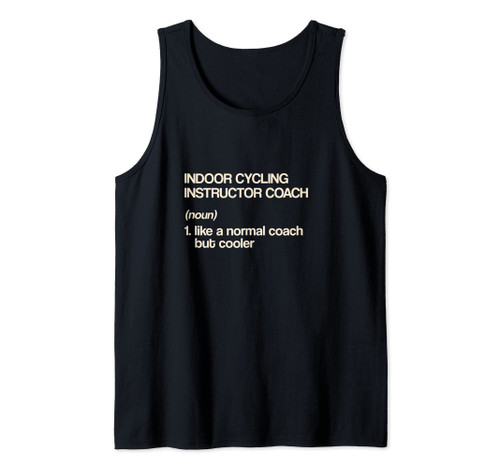 Indoor Cycling Instructor Coach Definition Funny Tank Top
