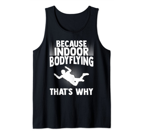 Indoor Bodyflying For An Indoor Bodyflight Enthusiast Tank Top
